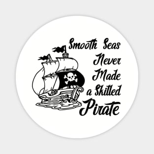 Smooth Seas Never Made A Skilled Pirate Magnet